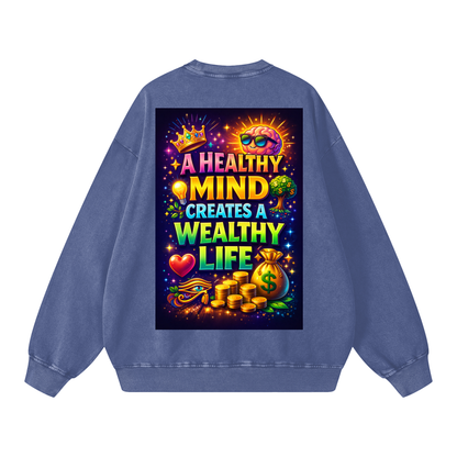 "A HEALTHY MIND CREATES A WEALTHY LIFE" MindWealth Sweatshirt