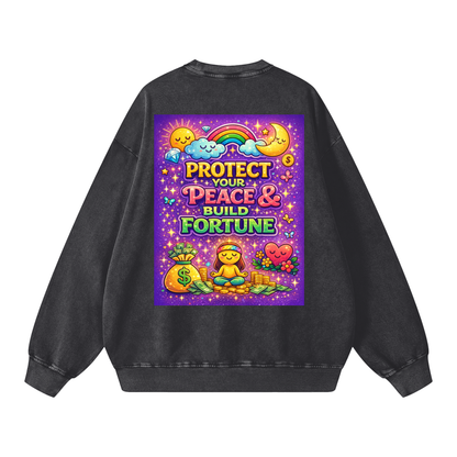 "PROTECT YOUR PEACE & BUILD FORTUNE" PeaceFortune Sweatshirt