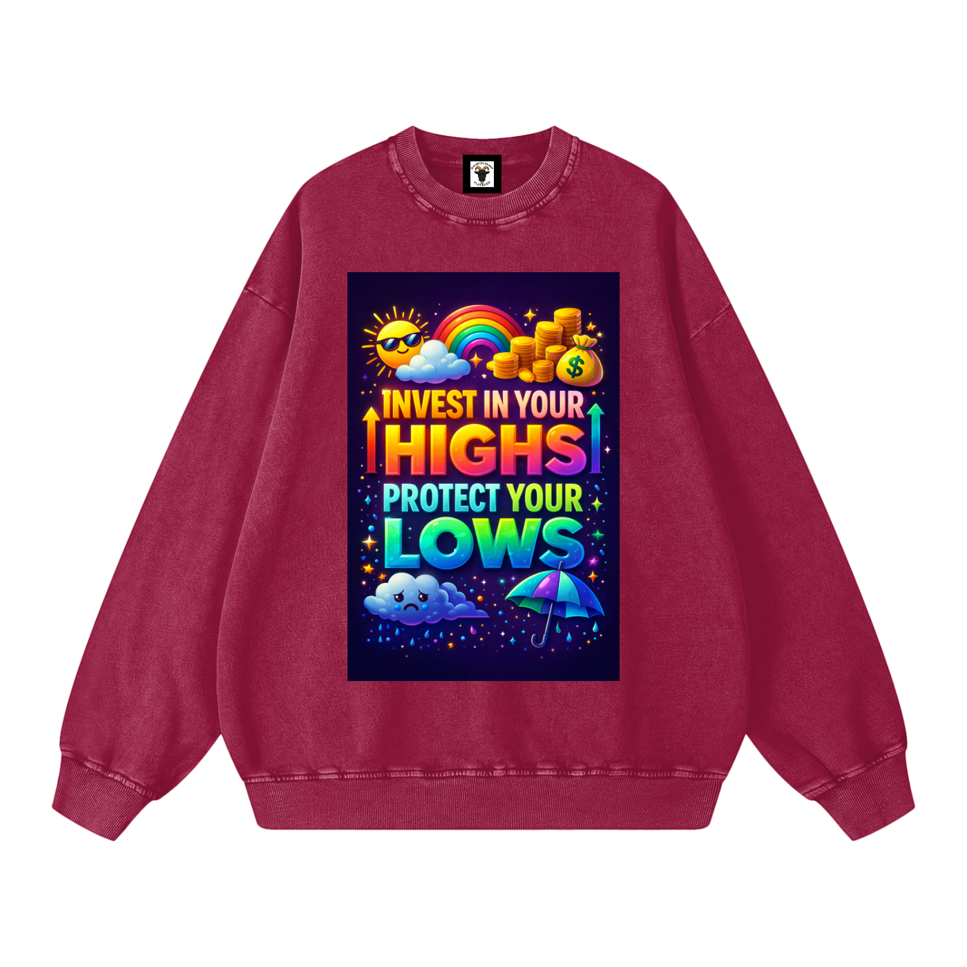 "INVEST IN YOUR HIGHS PROTECT YOUR LOWS" HighLow Sweatshirt