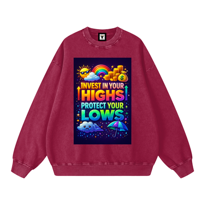 "INVEST IN YOUR HIGHS PROTECT YOUR LOWS" HighLow Sweatshirt