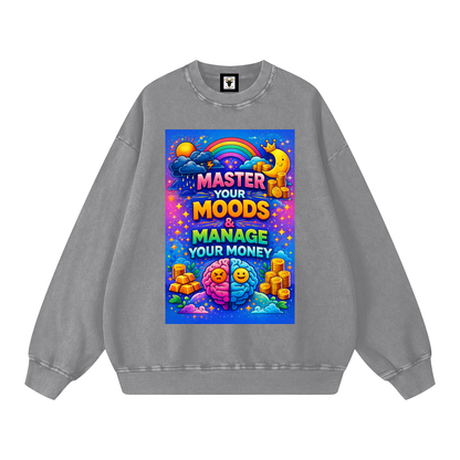 "MASTER YOUR MOODS & MANAGE YOUR MONEY" MoodMaster Sweatshirt