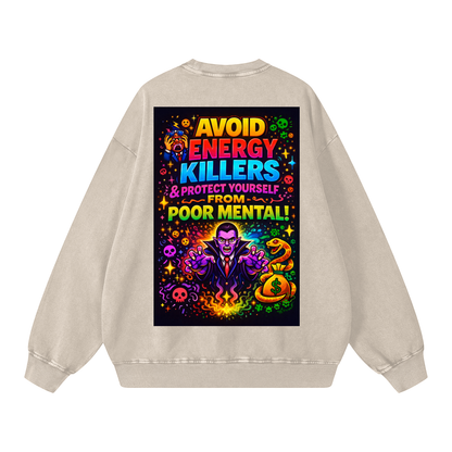 "AVOID ENERGY KILLERS & PROTECT YOURSELF FROM POOR MENTAL!" EnergyVamp Sweatshirt