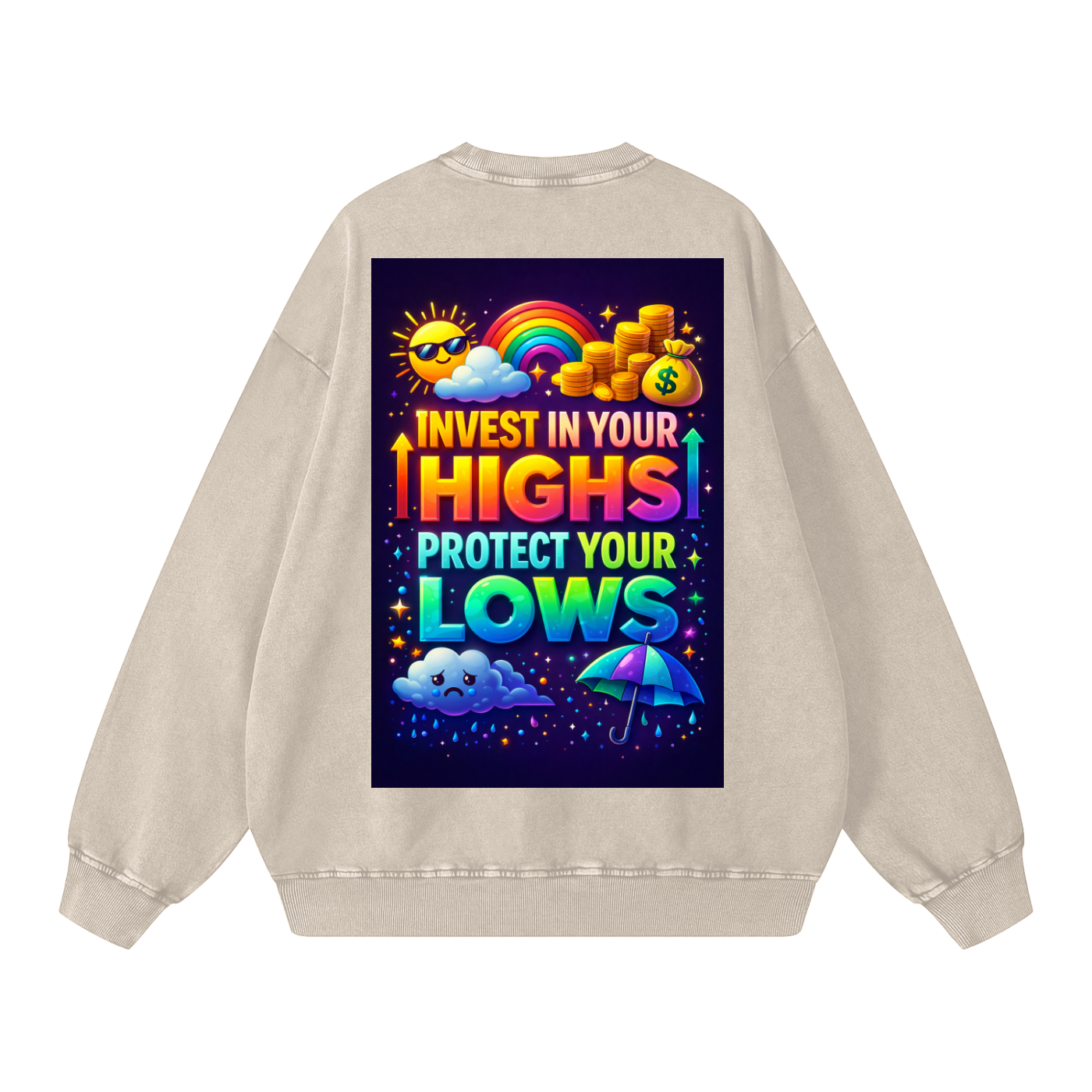 "INVEST IN YOUR HIGHS PROTECT YOUR LOWS" HighLow Sweatshirt