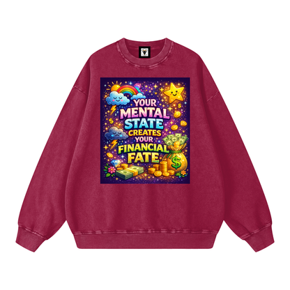 "YOUR MENTAL STATE CREATES YOUR FINANCIAL FATE" MentalFate Sweatshirt