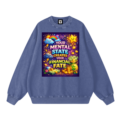"YOUR MENTAL STATE CREATES YOUR FINANCIAL FATE" MentalFate Sweatshirt