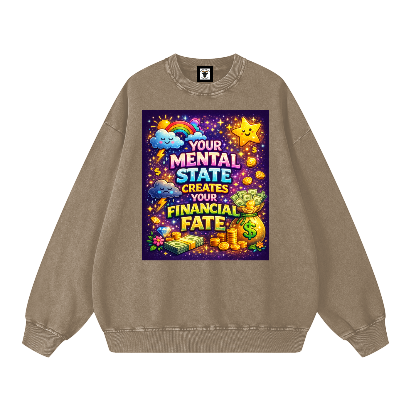 "YOUR MENTAL STATE CREATES YOUR FINANCIAL FATE" MentalFate Sweatshirt