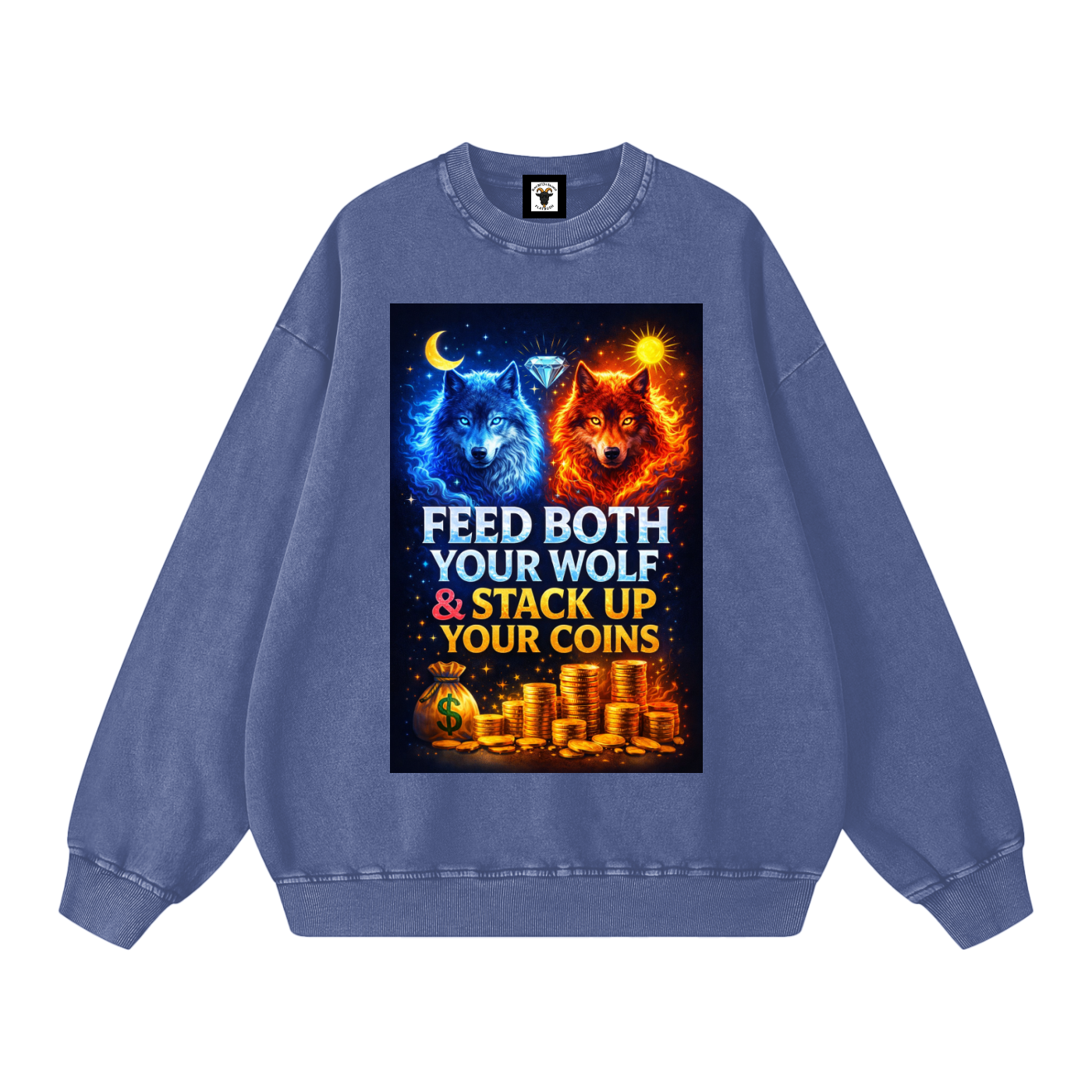 "FEED BOTH YOUR WOLF & STACK UP YOUR COINS" WolfCoin Sweatshirt