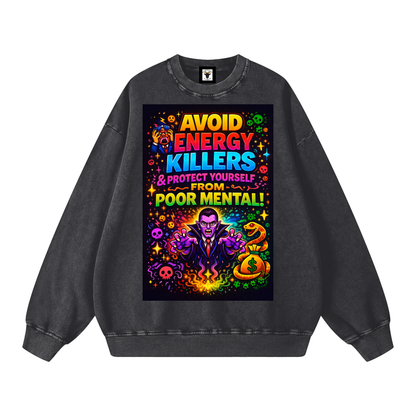 "AVOID ENERGY KILLERS & PROTECT YOURSELF FROM POOR MENTAL!" EnergyVamp Sweatshirt