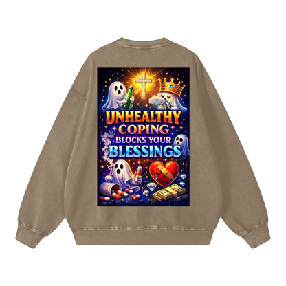 "UNHEALTHY COPING BLOCKS YOUR BLESSINGS" BlessBlock Sweatshirt
