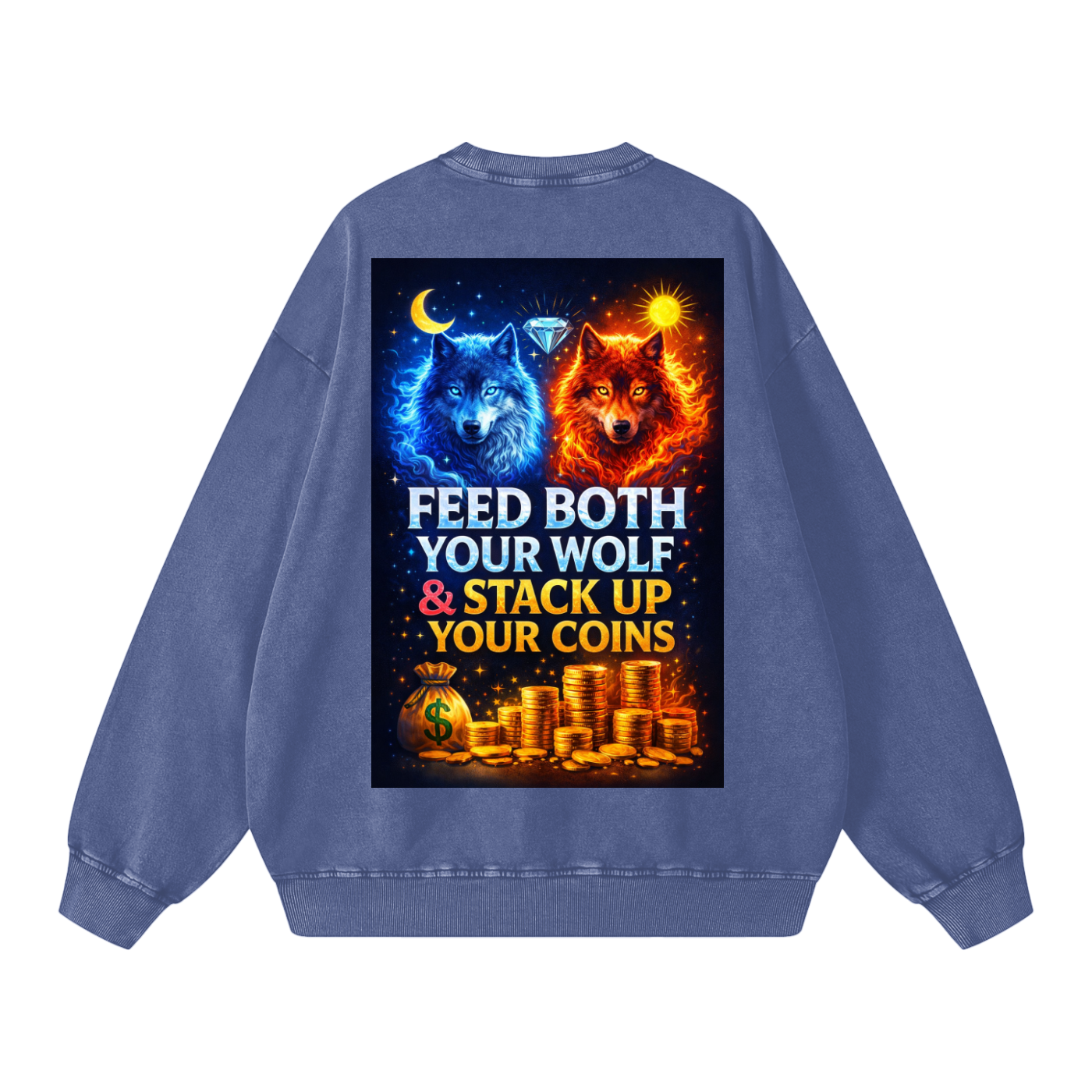 "FEED BOTH YOUR WOLF & STACK UP YOUR COINS" WolfCoin Sweatshirt