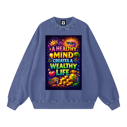 "A HEALTHY MIND CREATES A WEALTHY LIFE" MindWealth Sweatshirt