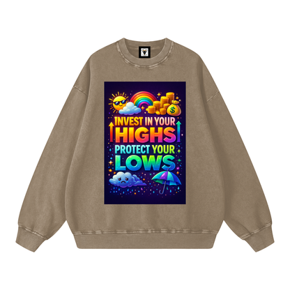 "INVEST IN YOUR HIGHS PROTECT YOUR LOWS" HighLow Sweatshirt