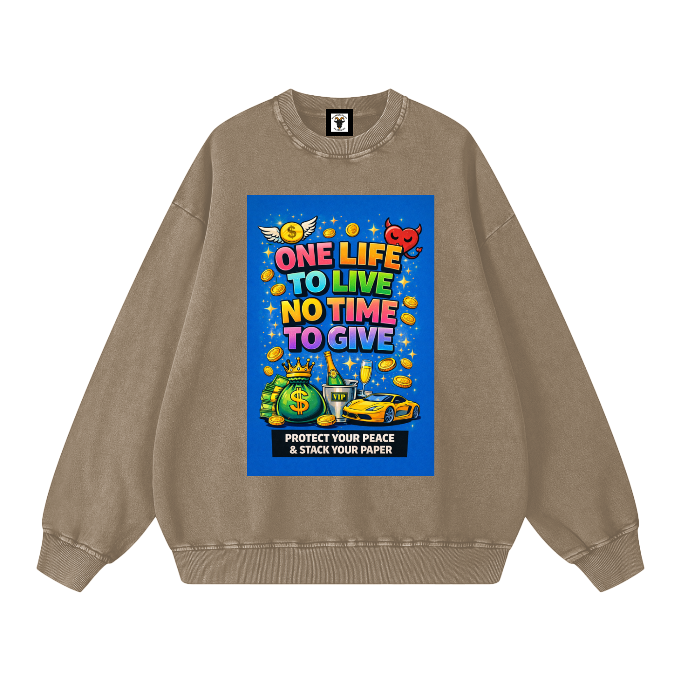 "ONE LIFE TO LIVE NO TIME TO GIVE" LifeStack Sweatshirt
