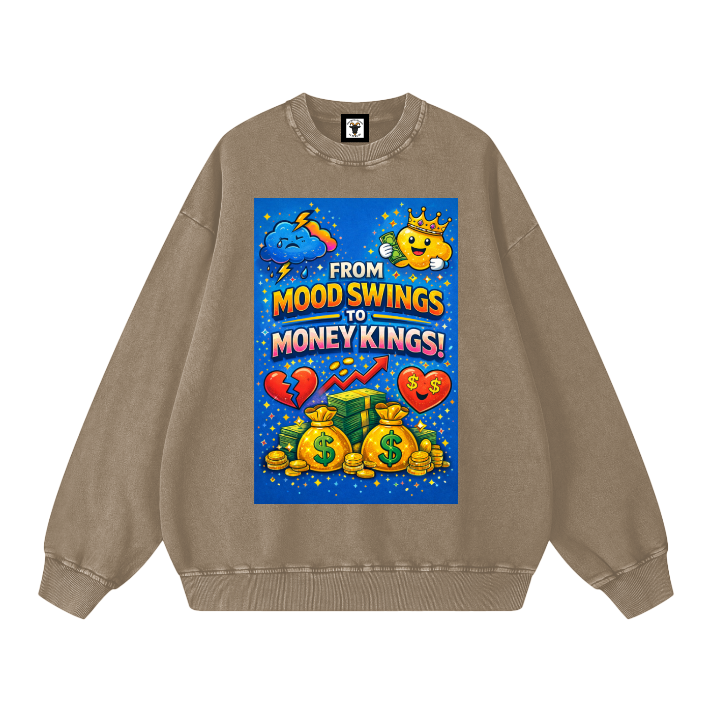 "FROM MOOD SWINGS TO MONEY KINGS" MoodKing Sweatshirt
