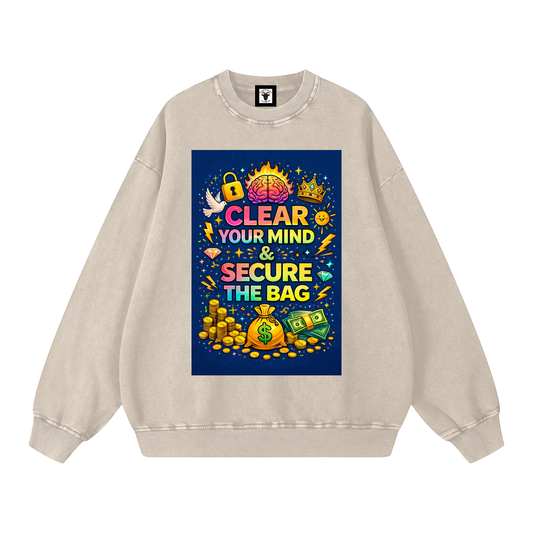 "CLEAR YOUR MIND & SECURE THE BAG" MindSecure Sweatshirt