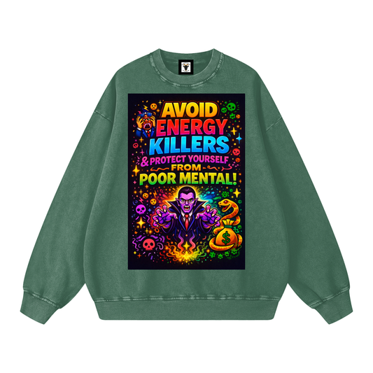 "AVOID ENERGY KILLERS & PROTECT YOURSELF FROM POOR MENTAL!" EnergyVamp Sweatshirt