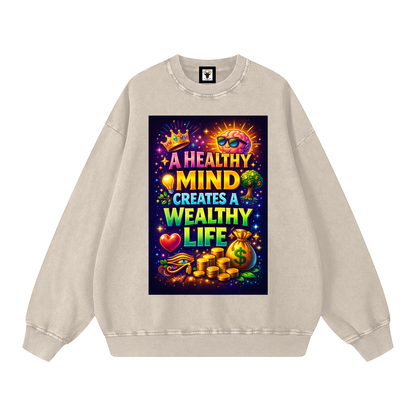 "A HEALTHY MIND CREATES A WEALTHY LIFE" MindWealth Sweatshirt