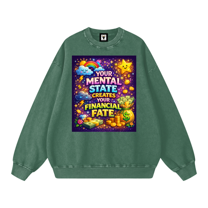 "YOUR MENTAL STATE CREATES YOUR FINANCIAL FATE" MentalFate Sweatshirt