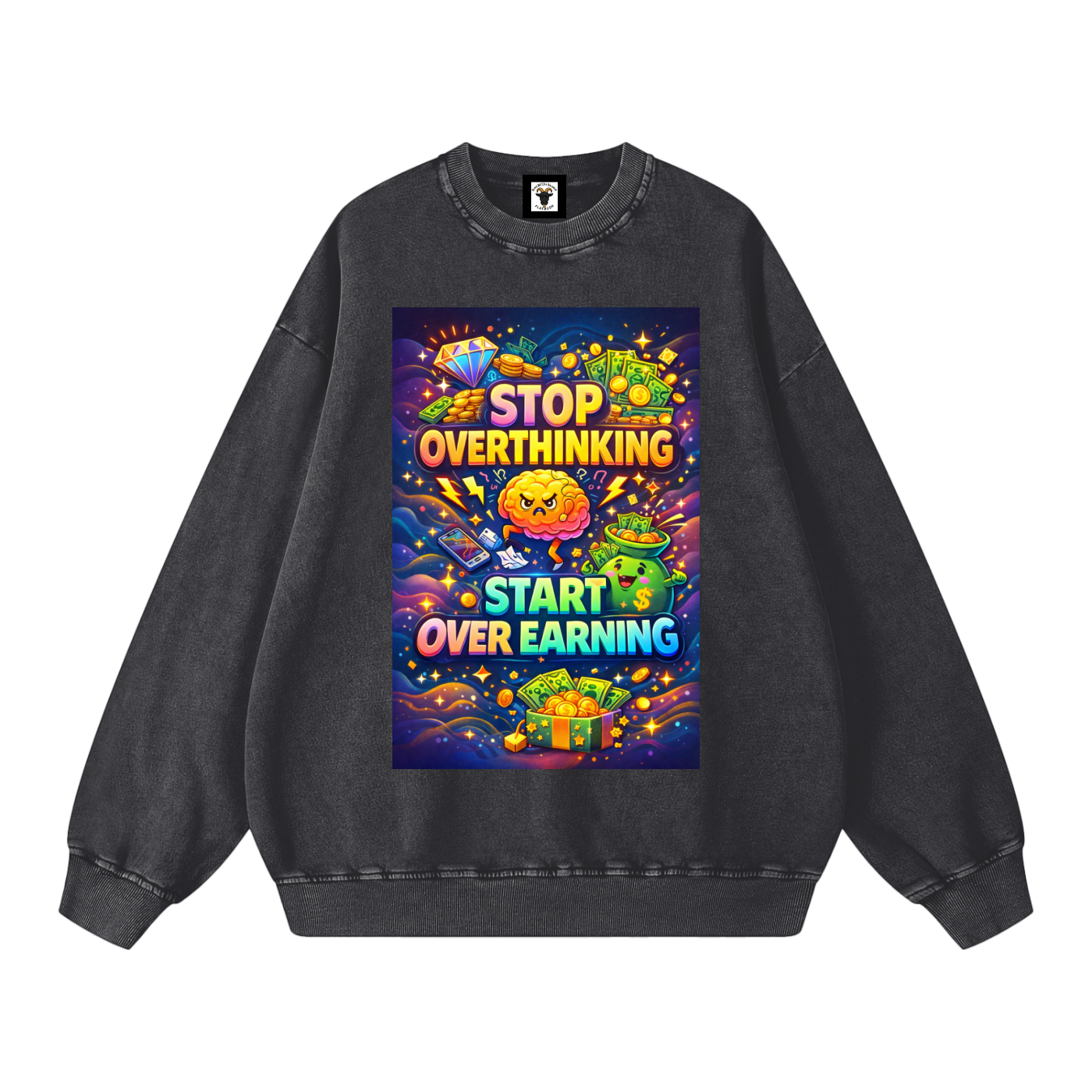 "STOP OVERTHINKING START OVER EARNING" OverEarn Sweatshirt