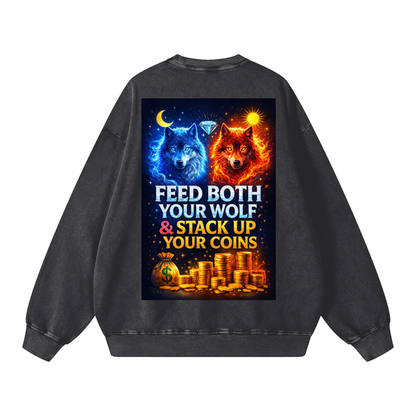 "FEED BOTH YOUR WOLF & STACK UP YOUR COINS" WolfCoin Sweatshirt