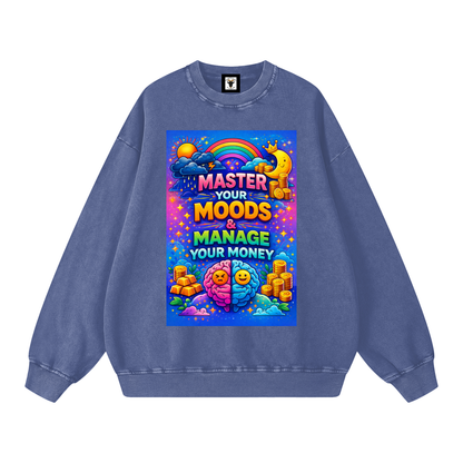 "MASTER YOUR MOODS & MANAGE YOUR MONEY" MoodMaster Sweatshirt