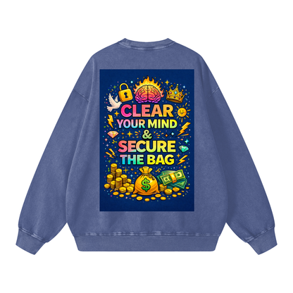 "CLEAR YOUR MIND & SECURE THE BAG" MindSecure Sweatshirt