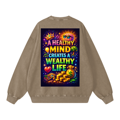 "A HEALTHY MIND CREATES A WEALTHY LIFE" MindWealth Sweatshirt