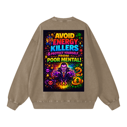 "AVOID ENERGY KILLERS & PROTECT YOURSELF FROM POOR MENTAL!" EnergyVamp Sweatshirt