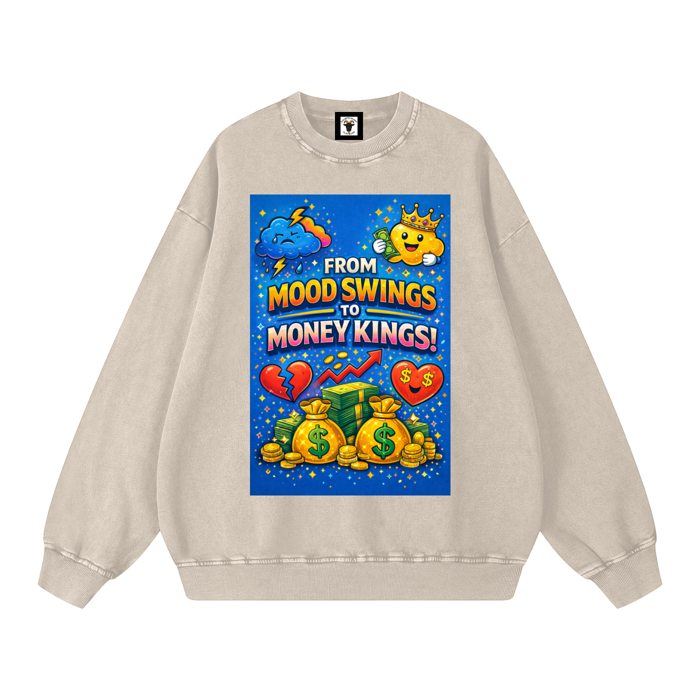"FROM MOOD SWINGS TO MONEY KINGS" MoodKing Sweatshirt