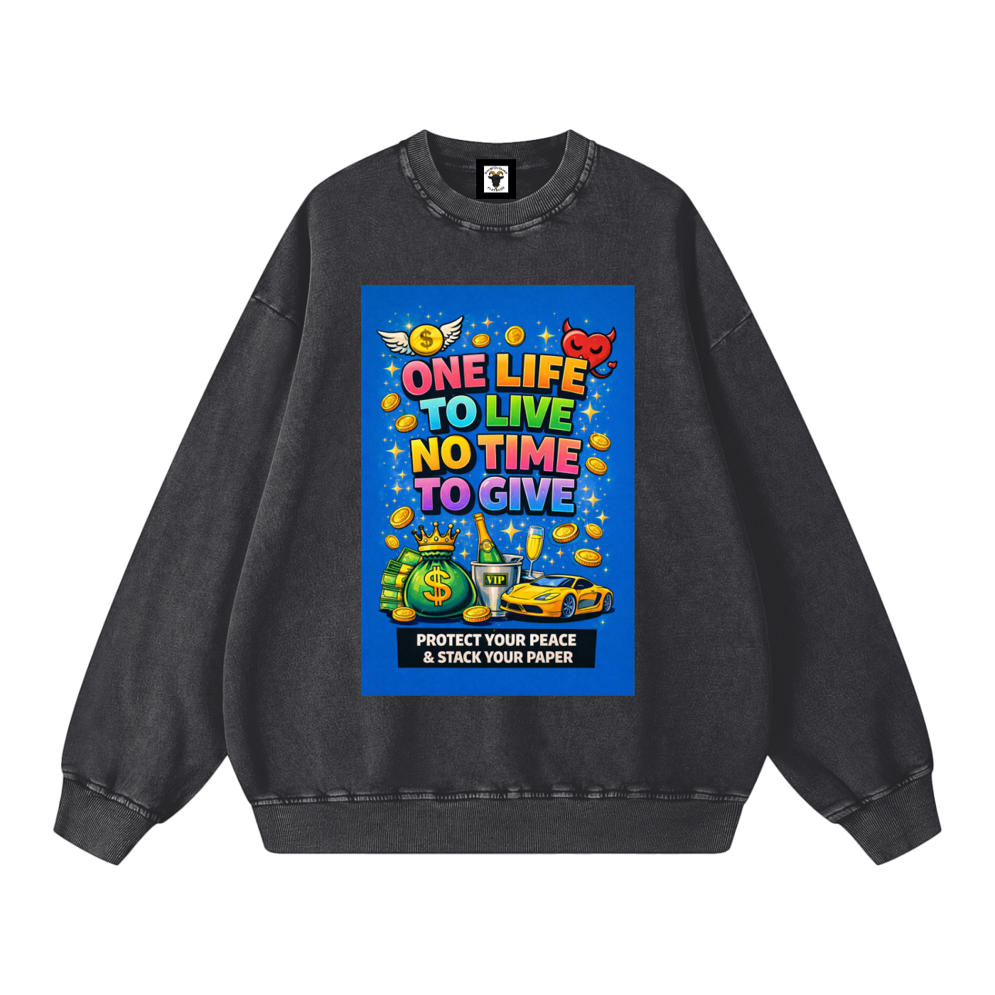 "ONE LIFE TO LIVE NO TIME TO GIVE" LifeStack Sweatshirt
