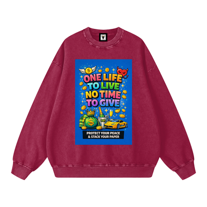 "ONE LIFE TO LIVE NO TIME TO GIVE" LifeStack Sweatshirt