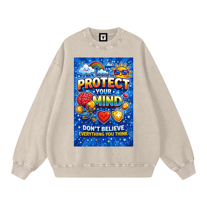 "PROTECT YOUR MIND Don't Believe Everything You Think" MindProtect Sweatshirt