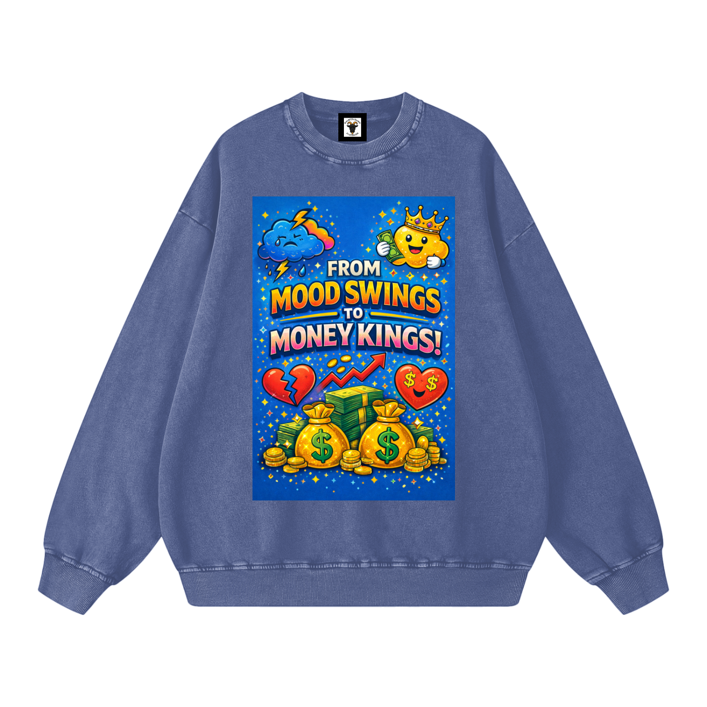 "FROM MOOD SWINGS TO MONEY KINGS" MoodKing Sweatshirt