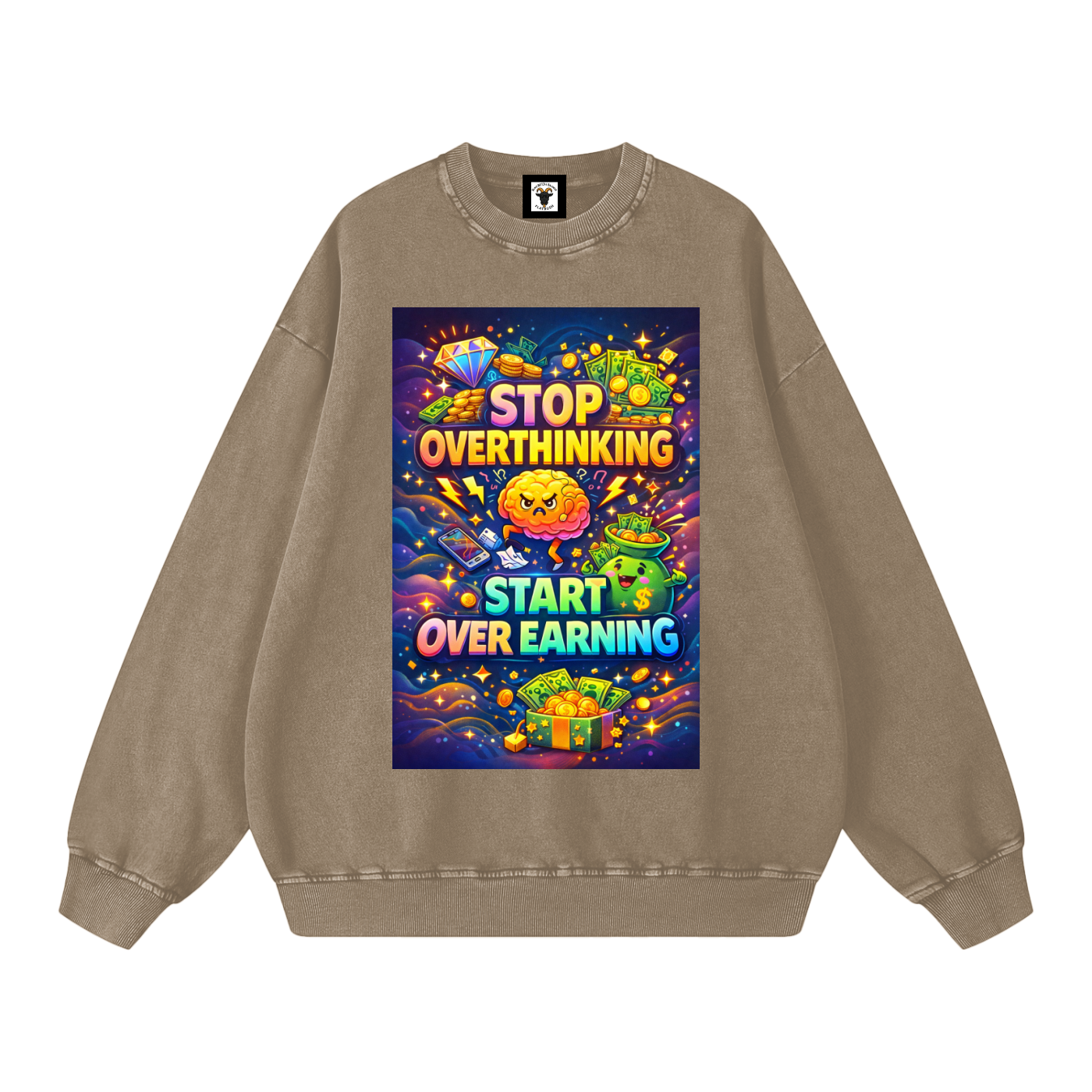 "STOP OVERTHINKING START OVER EARNING" OverEarn Sweatshirt