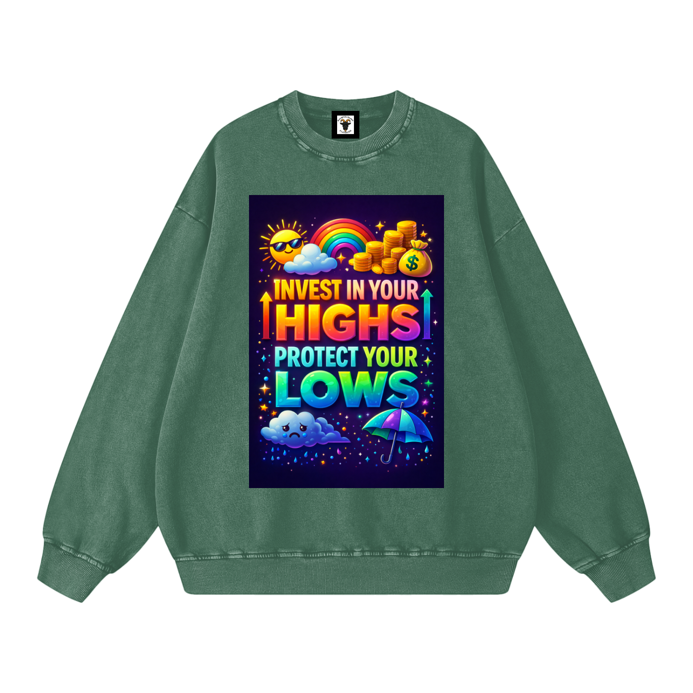 "INVEST IN YOUR HIGHS PROTECT YOUR LOWS" HighLow Sweatshirt