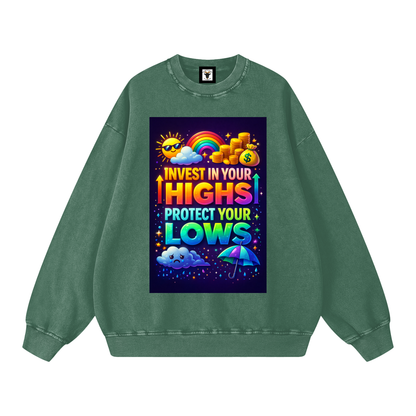 "INVEST IN YOUR HIGHS PROTECT YOUR LOWS" HighLow Sweatshirt